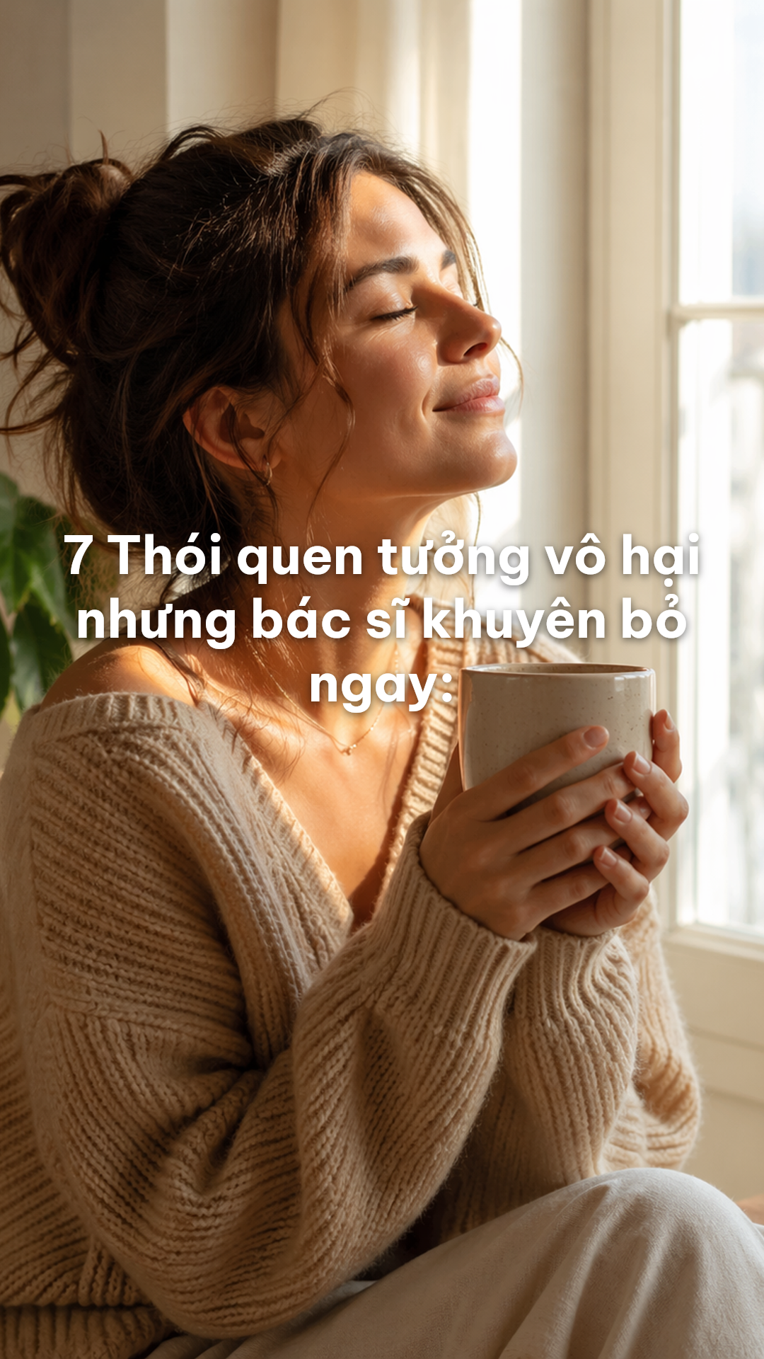 7 Thói quen tưởng vô hại nhưng bác sĩ khuyên bỏ ngay: